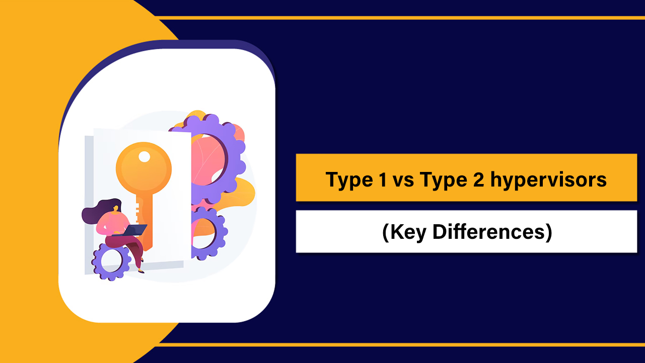Type 1 vs Type 2 hypervisors