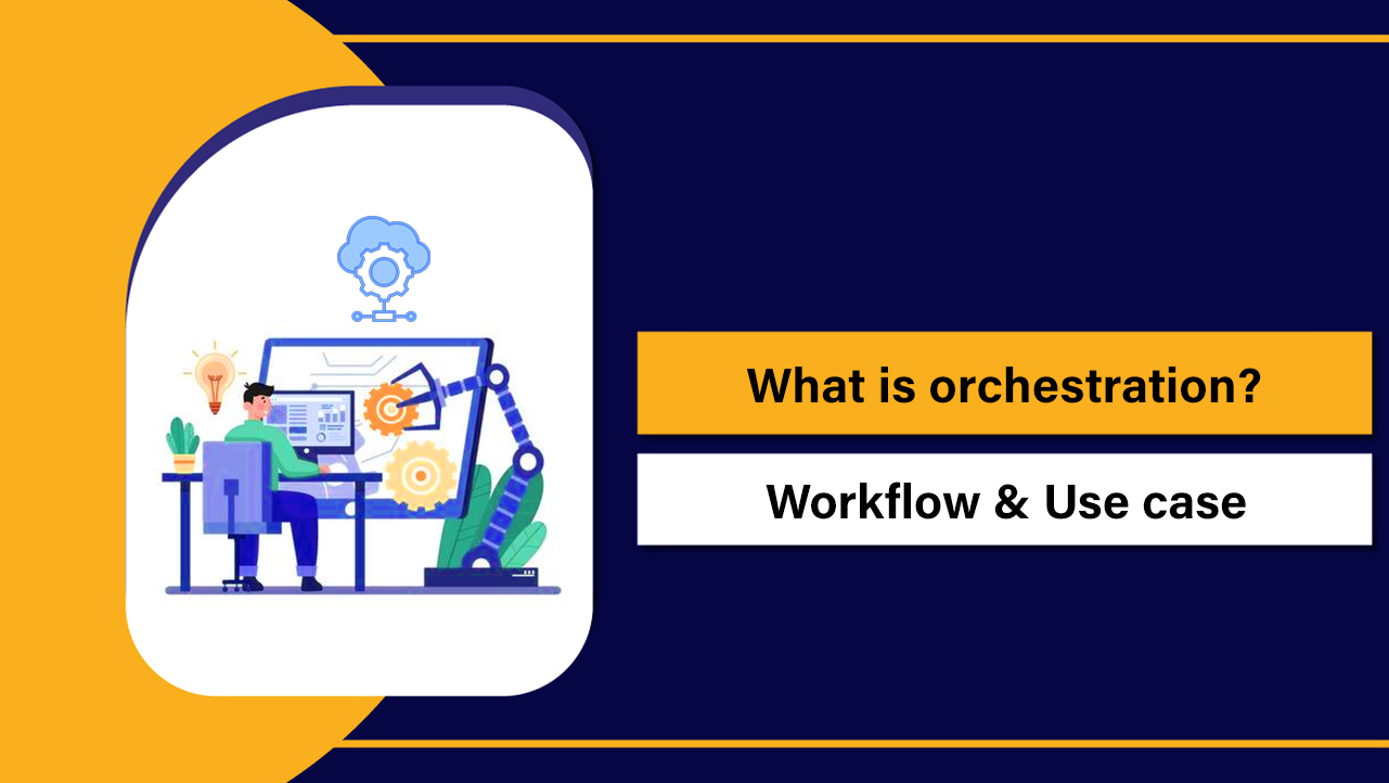 What is orchestration