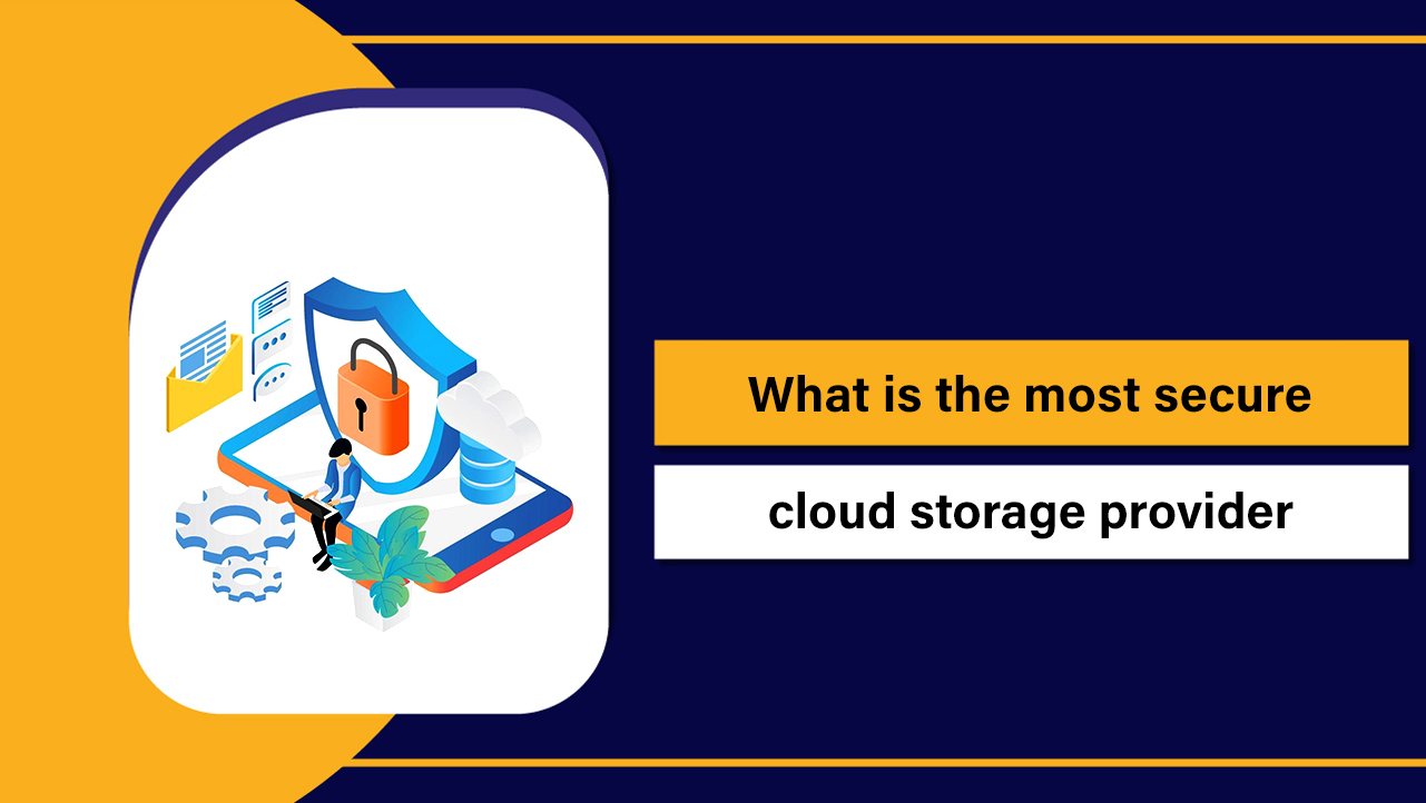 most secure cloud storage
