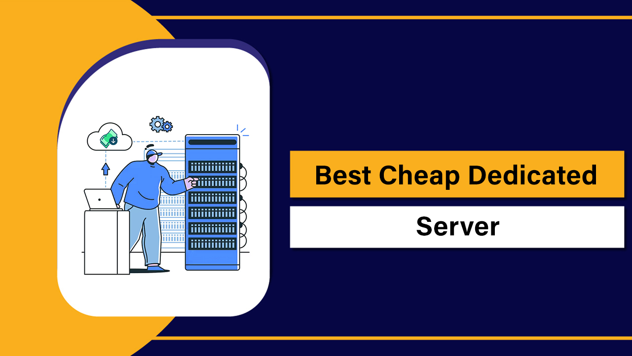 Best Cheap Dedicated Server