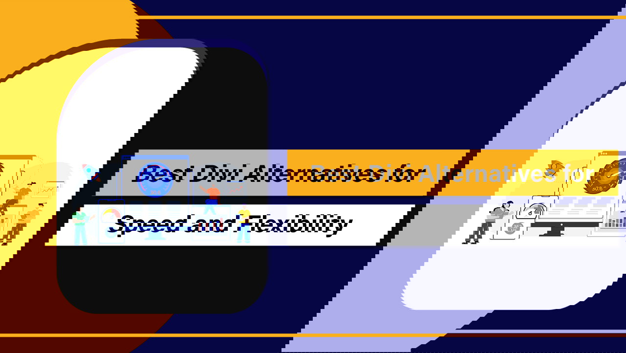 Best Divi Alternatives for Speed and Flexibility