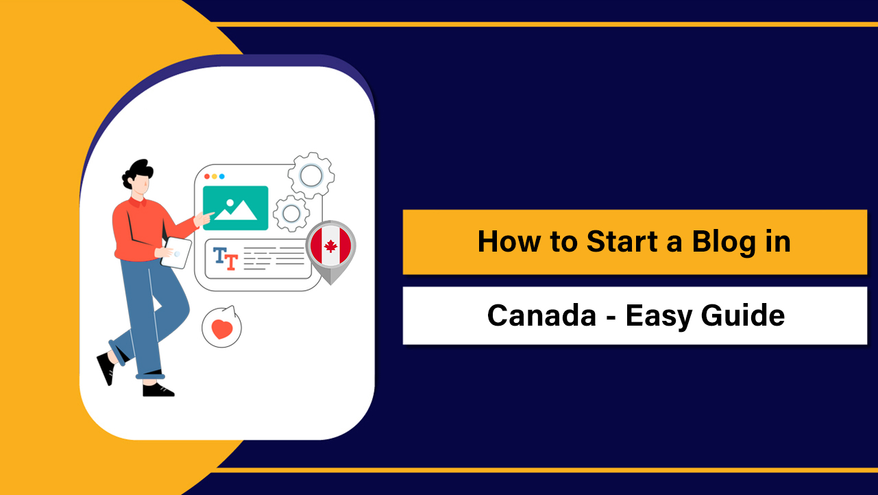 How to Start a Blog in Canada Easy Guide