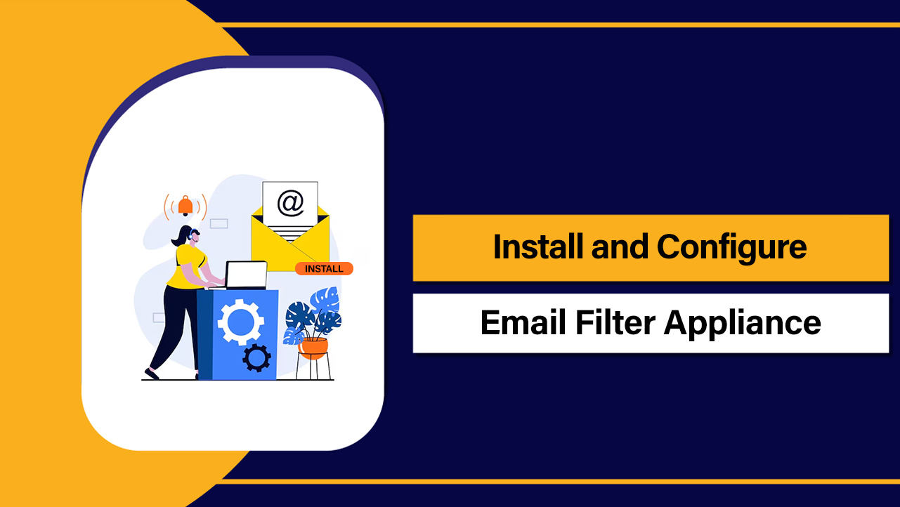 Install and Configure Email Filter Appliance