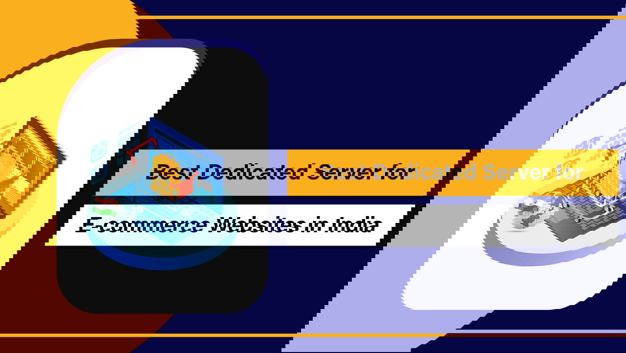 Best Dedicated Server for E-commerce Websites in India