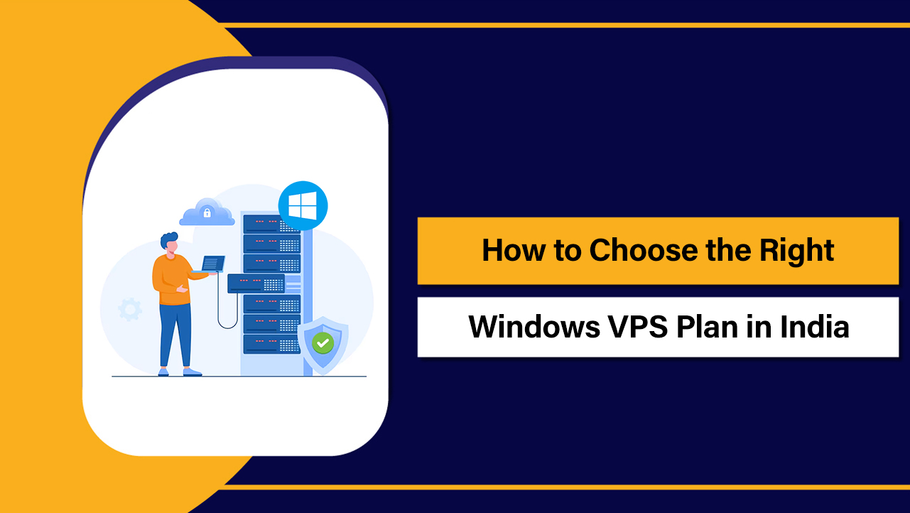 Choose the Right Windows VPS Plan in India