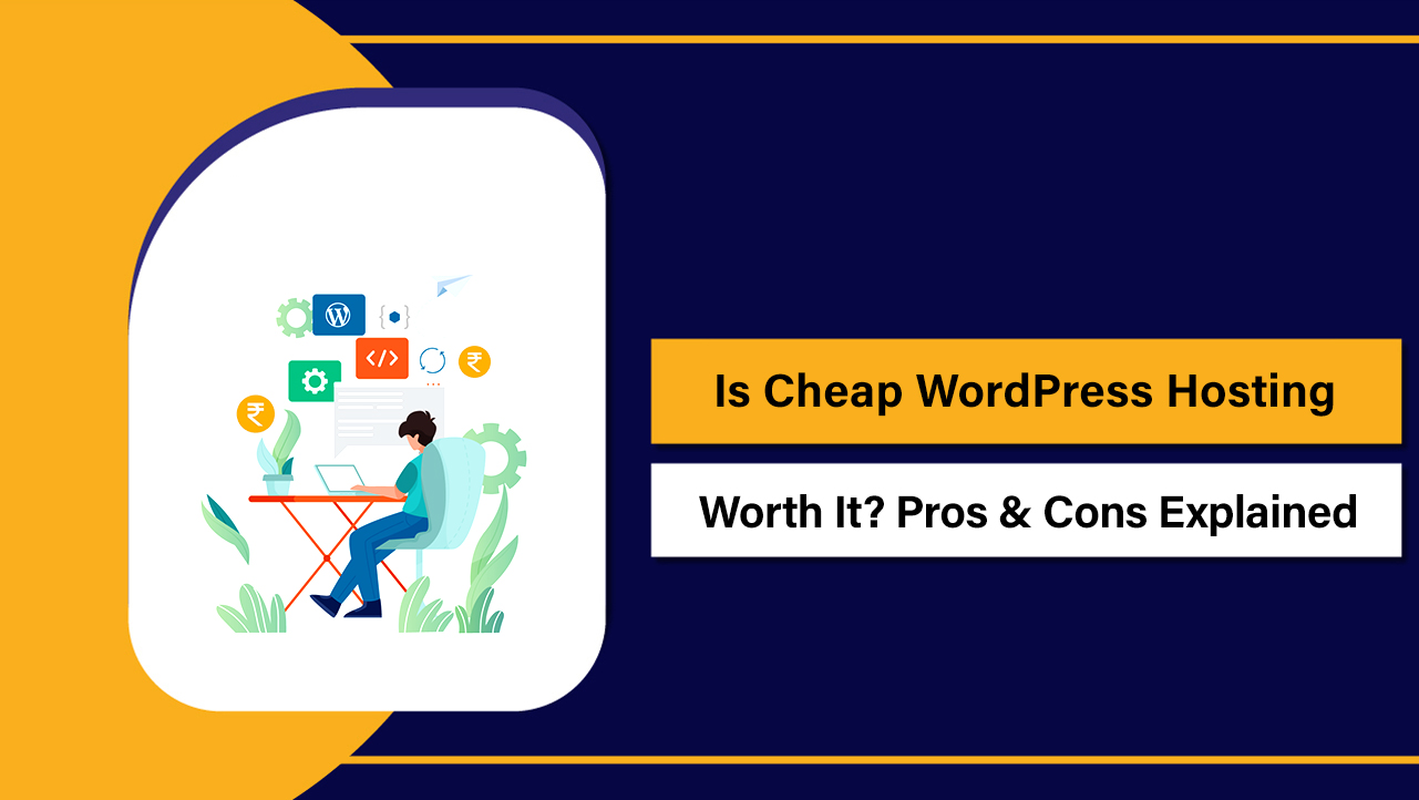 Is Cheap WordPress Hosting Worth It