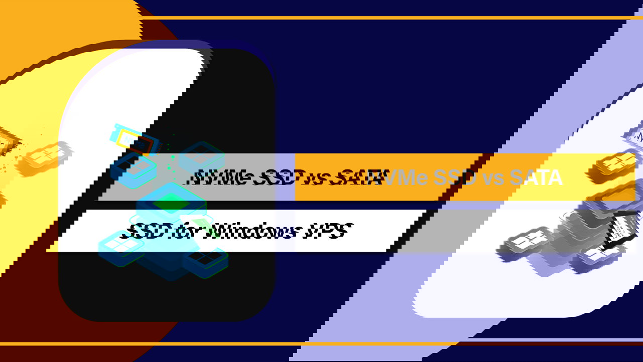 NVMe SSD vs SATA SSD for Windows VPS