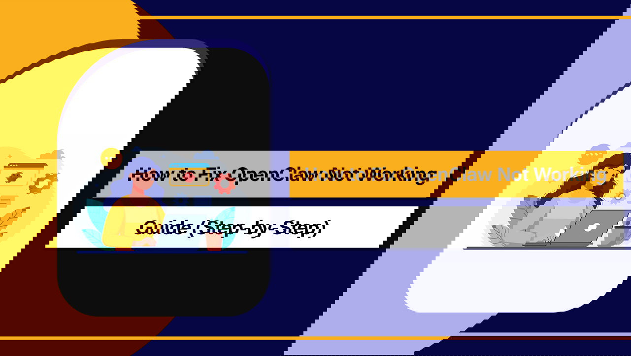 How to Fix OpenClaw Not Working